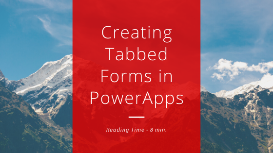 Quick Tutorial – Creating Tabbed Forms in Canvas App
