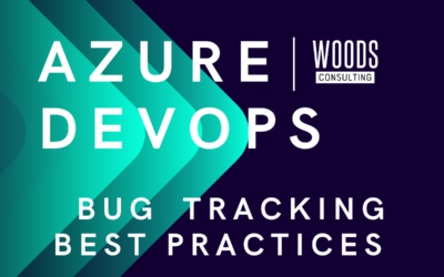 Azure Devops – Bug Tracking Best Practices
